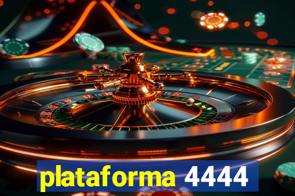 plataforma 4444